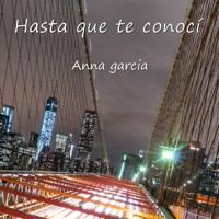 Hasta que te conocí - Anna García - Hörbuch