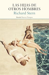Las hijas de otros hombres - Richard Stern - E-Book