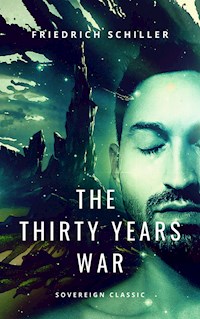 The Thirty Years War - Friedrich Schiller - E-Book