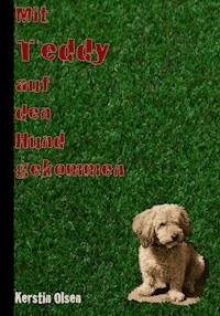 Mit Teddy auf den Hund gekommen - Kerstin Olsen - E-Book