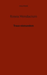 Rosea Mendacium - Jenny Schmid - E-Book