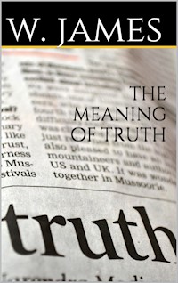 The Meaning of Truth - William James - E-Book