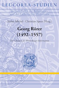 Georg Rörer (1492–1557) - - E-Book