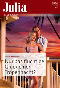 Nur das flüchtige Glück einer Tropennacht? - Carol Marinelli - E-Book