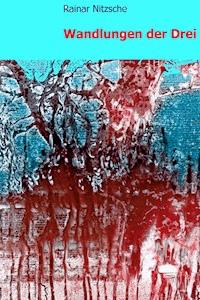 Wandlungen der Drei - Rainar Nitzsche - E-Book