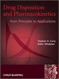 Drug Disposition and Pharmacokinetics - Stephen H. Curry - E-Book