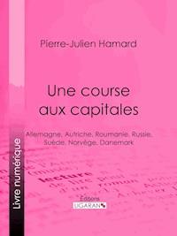 Une course aux capitales - Ligaran - E-Book