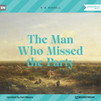 The Man Who Missed the Party (Unabridged) - R. B. Russell - Hörbuch