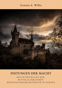 Festungen der Macht - Gawain A. Willis - E-Book