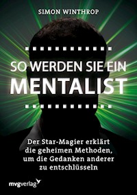 So werden Sie ein Mentalist - Simon Winthrop - E-Book