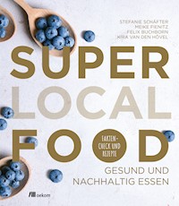 Super Local Food - Stefanie Schäfter - E-Book