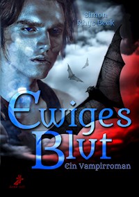 Ewiges Blut - Simon Rhys Beck - E-Book