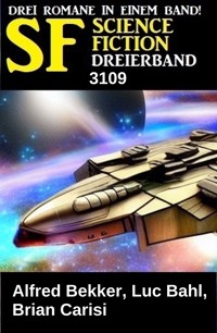 Science Fiction Dreierband 3109 - Alfred Bekker - E-Book