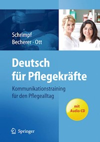 Deutsch für Pflegekräfte: Kommunikationstraining für den Pflegealltag - Ulrike Schrimpf - E-Book