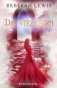 Das Verzaubern - Rebekah Lewis - E-Book