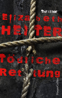 Tödliche Rettung - Elizabeth Heiter - E-Book
