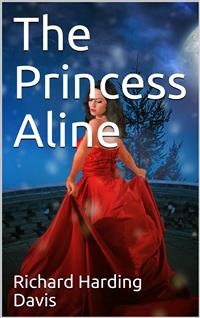 The Princess Aline - Richard Harding Davis - E-Book