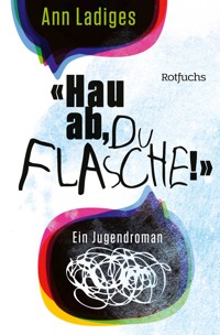 "Hau ab, du Flasche!" - Ann Ladiges - E-Book