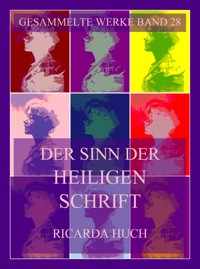 Der Sinn der Heiligen Schrift - Ricarda Huch - E-Book