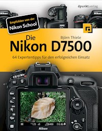 Die Nikon D7500 - Björn Thiele - E-Book