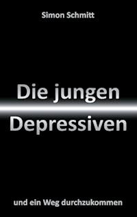 Die jungen Depressiven - Simon Schmitt - E-Book