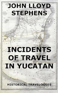 Incidents Of Travel In Yucatan - John L. Stephens - E-Book