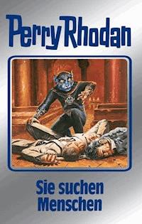 Perry Rhodan 89: Sie suchen Menschen (Silberband) - Clark Darlton - E-Book