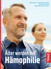 Älter werden mit Hämophilie - Beate Krammer-Steiner - E-Book