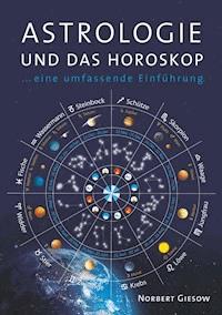 Astrologie und das Horoskop - Norbert Giesow - E-Book
