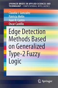 Edge Detection Methods Based on Generalized Type-2 Fuzzy Logic - Claudia I. Gonzalez - E-Book