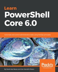 Learn PowerShell Core 6.0 - David das Neves - E-Book