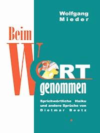 Beim Wort genommen - Wolfgang Mieder - E-Book