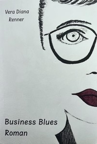Business Blues - Vera Diana Renner - E-Book