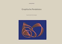 Graphische Pendeleien - Ludwig Weibel - E-Book