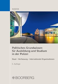 Politisches Grundwissen für Ausbildung und Studium in der  Polizei - Christoph Wawer - E-Book