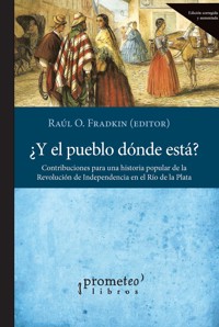 ¿Y el pueblo dónde está? - Raúl Osvaldo Fradkin - E-Book