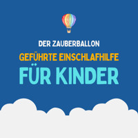 Der Zauberballon - Geführte Einschlafhilfe für Kinder - Patrick Lynen - Hörbuch