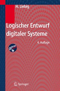 Logischer Entwurf digitaler Systeme - Hans Liebig - E-Book