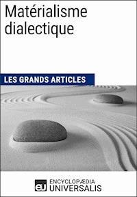 Matérialisme dialectique - Encyclopaedia Universalis - E-Book