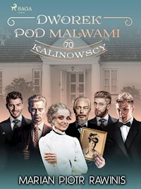 Dworek pod Malwami 70 - Kalinowscy - Marian Piotr Rawinis - E-Book