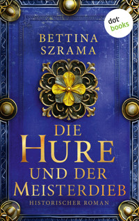 Die Hure und der Meisterdieb - Bettina Szrama - E-Book