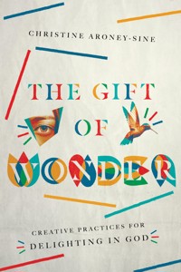 The Gift of Wonder - Christine Aroney-Sine - E-Book