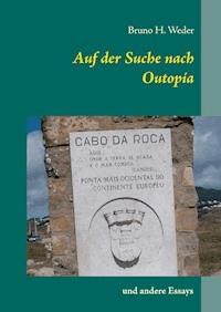 Auf der Suche nach Outopía - Bruno H. Weder - E-Book