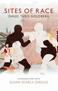 Sites of Race - David Theo Goldberg - E-Book