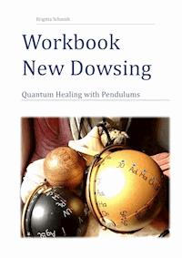 Workbook New Dowsing - Brigitta Schmidt - E-Book