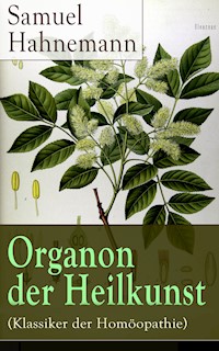 Organon der Heilkunst (Klassiker der Homöopathie) - Samuel Hahnemann - E-Book