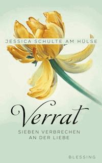 Verrat - Jessica Schulte am Hülse - E-Book