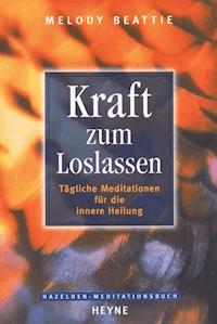 Kraft zum Loslassen - Melody Beattie - E-Book