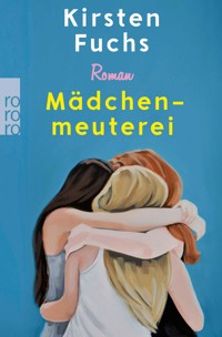 Mädchenmeuterei - Kirsten Fuchs - E-Book