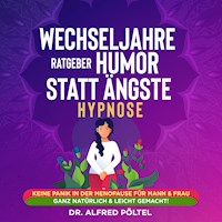 Wechseljahre Ratgeber: Humor statt Ängste - Hypnose - Dr. Alfred Pöltel - Hörbuch